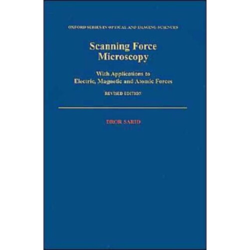 Scanning Force Microscopy With Applications to Electric Magnetic and A