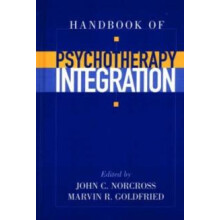 Handbook of Psychotherapy Integration by Marvin R. Goldried Hardcover