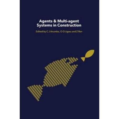 Agents and MultiAgent Systems in Construction Hardcover Book