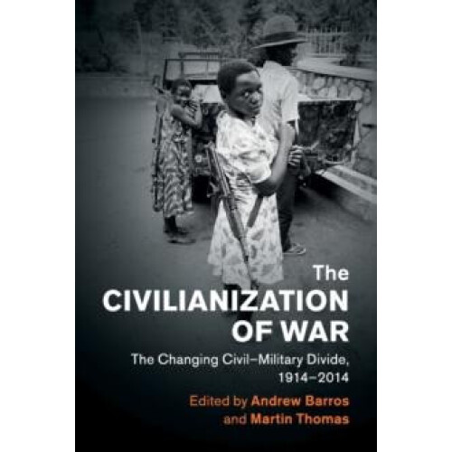 The Civilianization of War Paperback Book