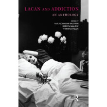 Lacan and Addiction An Anthology by Yael Goldman Baldwin Hardcover Boo