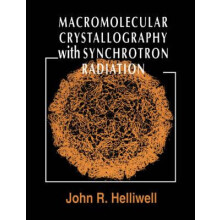 Macromolecular Crystallography with Synchrotron Radiation by John R. H