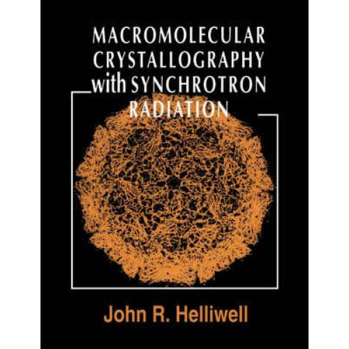 Macromolecular Crystallography with Synchrotron Radiation by John R. H