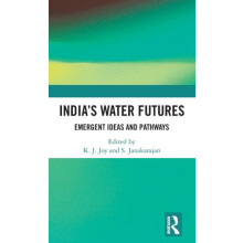 Indias Water Futures Emergent Ideas and Pathways Hardcover Book