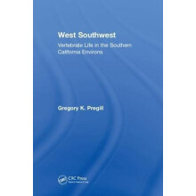 West Southwest Vertebrate Life in Southern California by Gregory K. Pr