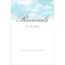 Revivals Of Antigone by William Robert Paperback Book