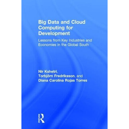 Big Data and Cloud Computing for Development Lessons from Key Industri