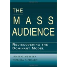 The Mass Audience Rediscovering the Dominant Model by James Webster Ha