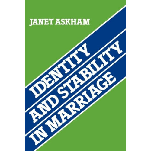 Identity and Stability in Marriage by Janet Askham Paperback Book