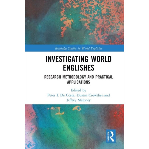 Investigating World Englishes Research Methodology and Practical Appli
