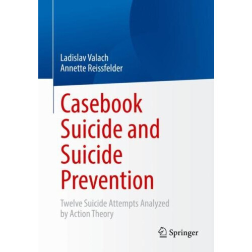 Casebook Suicide and Suicide Prevention Twelve Suicide Attempts Analyz