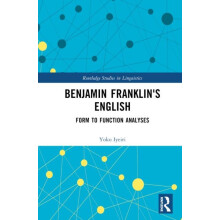 Benjamin Franklins English Form to Function Analyses by Yoko Iyeiri Ha