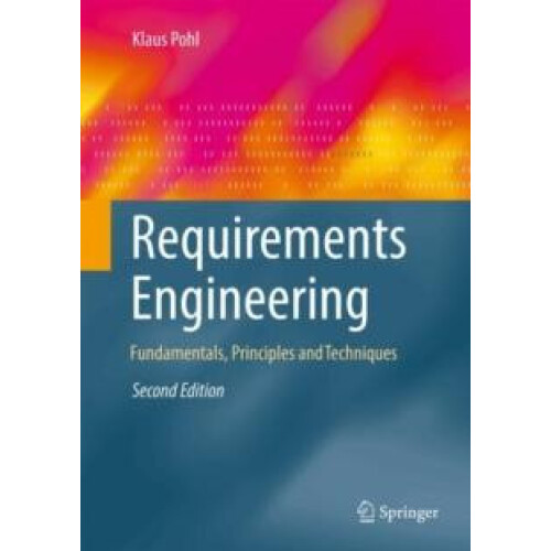 Requirements Engineering Fundamentals Principles and Techniques by Kla