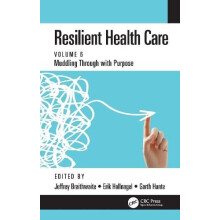 Resilient Health Care Muddling Through with Purpose Volume 6 Paperback