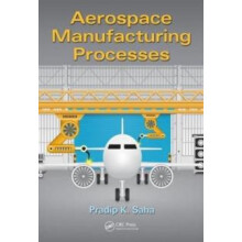 Aerospace Manufacturing Processes by Pradip K. Saha Hardcover Book