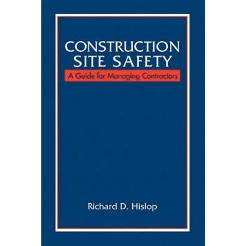 Construction Site Safety by Richard D. Hislop Hardcover Book
