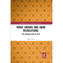 Trade Unions and Arab Revolutions The Tunisian Case of UGTT by Hla You