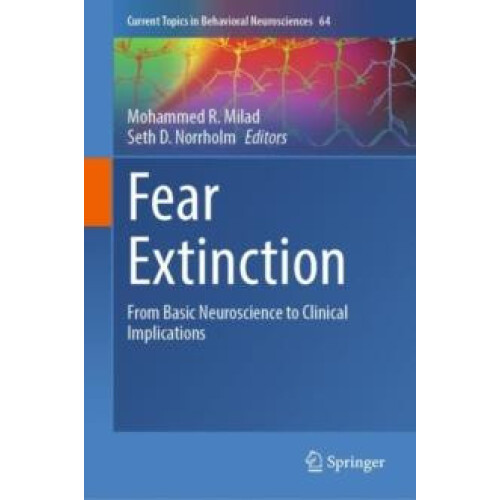 Fear Extinction From Basic Neuroscience to Clinical Implications Hardc