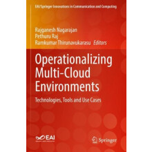 Operationalizing MultiCloud Environments Technologies Tools and Use Ca