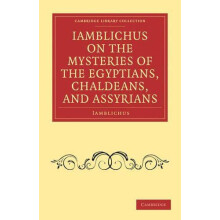 Iamblichus on the Mysteries of the Egyptians Chaldeans and Assyrians b