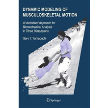 Dynamic Modeling of Musculoskeletal Motion A Vectorized Approach for B