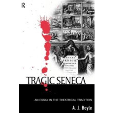 Tragic Seneca An Essay in the Theatrical Tradition Paperback Book