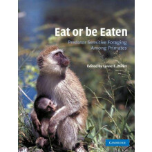 Eat or Be Eaten Predator Sensitive Foraging Among Primates by Lynne E.