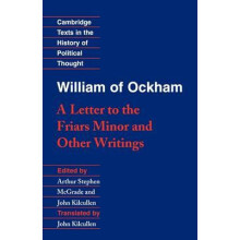 William of Ockham a Letter to the Friars Minor and Other Writings by A