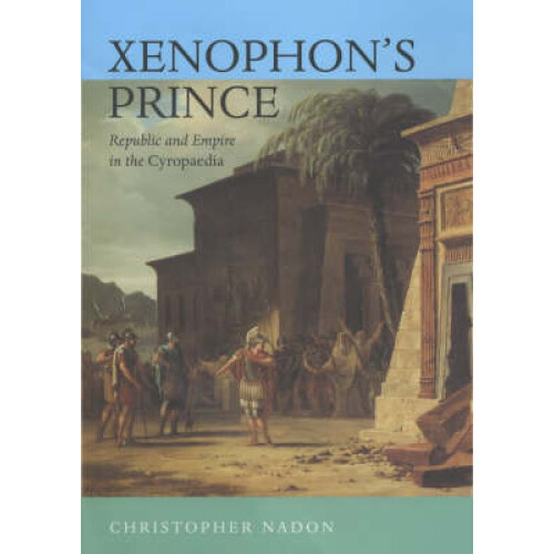 Xenophons Prince by Christopher Nadon Hardcover Book