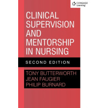 Clinical Supervision and Mentorship in Nursing 2e by Tony Butterworth