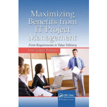 Maximizing Benefits from IT Project Management From Requirements to Va