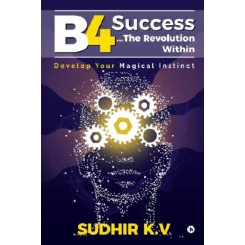 B4 Success...The Revolution Within Develop Your Magical Instinct by Su