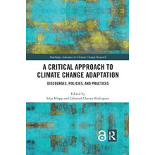 A Critical Approach to Climate Change Adaptation Discourses Policies a