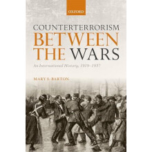 Counterterrorism Between the Wars An International History 19191937 by