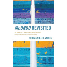 McOndo Revisited The Making of a Generation Defining Anthology in the