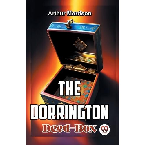 The Dorrington DeedBox by Arthur Morrison Paperback Book