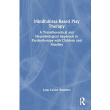 MindfulnessBased Play Therapy A Transtheoretical and Neurobiological A