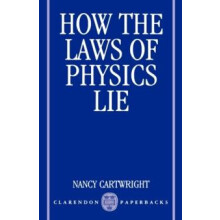 How the Laws of Physics Lie by Nancy Cartwright Paperback Book