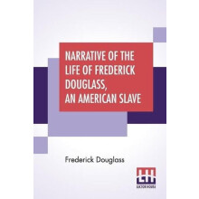 Narrative Of The Life Of Frederick Douglass An American Slave by Frede
