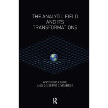The Analytic Field and its Transformations by Giuseppe Civitarese Hard