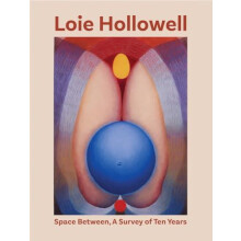Loie Hollowell Space Between A Survey of Ten Years Hardcover Book