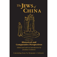 The Jews of China v. 1 Historical and Comparative Perspectives by Jona