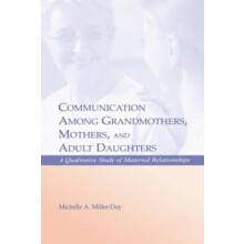 Communication Among Grandmothers Mothers and Adult Daughters A Qualita