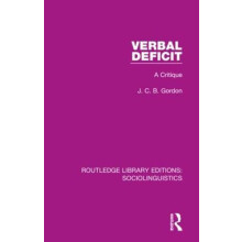 Verbal Deficit A Critique by J. C. B. Gordon Hardcover Book