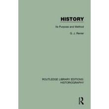 History Its Purpose and Method by G. J. Renier Paperback Book