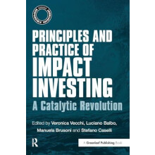 Principles and Practice of Impact Investing A Catalytic Revolution Pap