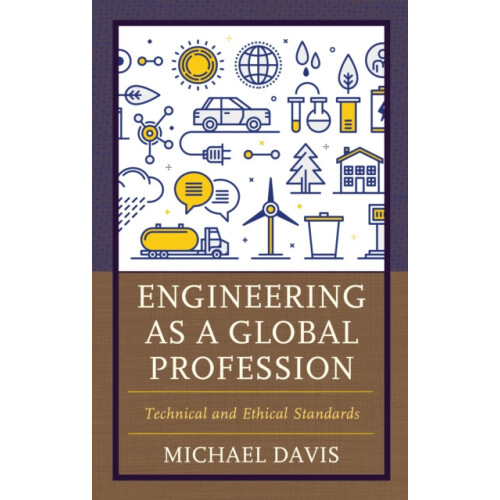 Engineering as a Global Profession Technical and Ethical Standards by