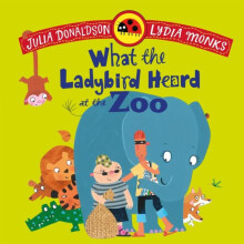 What the Ladybird Heard at the Zoo by Julia Donaldson Paperback Book