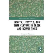 Health Lifestyle and Elite Culture in Greek and Roman Times by Konstan