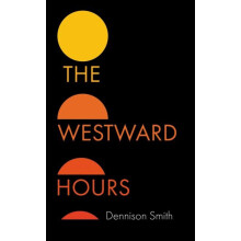 Westward Hours by Dennison Smith Hardcover Book